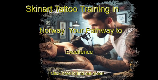 Skinart Tattoo Training in Norway | Your Pathway to Excellence-Norway